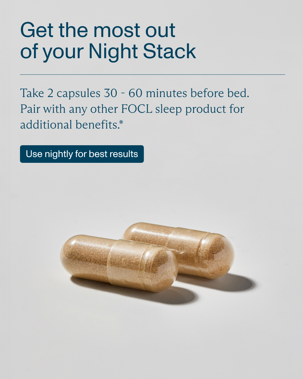 FOCL Night Stack - Premium plant-based sleep supplement capsules - Promotes restful, rejuvenating sleep.